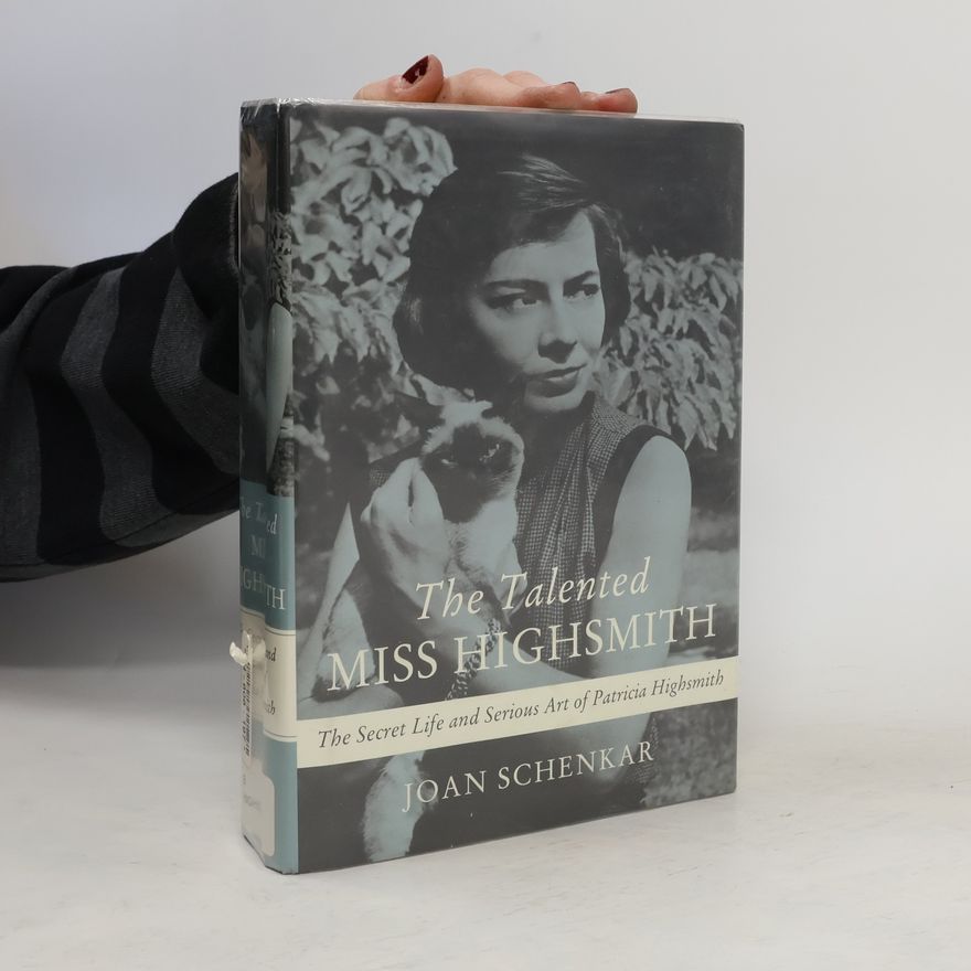 Joan Schenkar The Talented Miss Highsmith