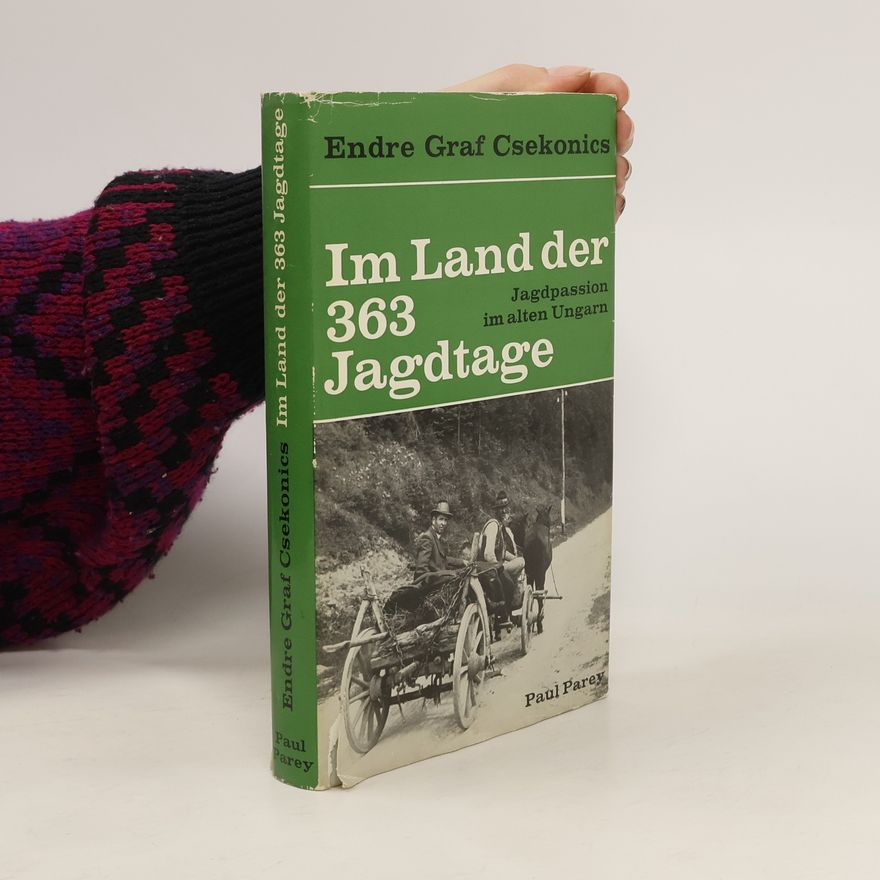 Endre Csekonics Im Land der 363 Jagdtage