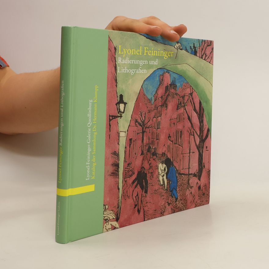 Manuela Wintersteiger Lyonel Feininger. Radierungen und Lithografies