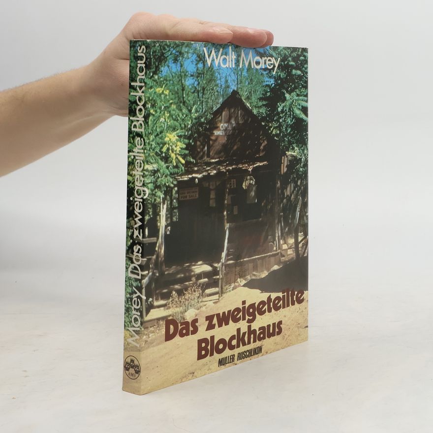 Walt Morey Das zweigeteilte Blockhaus