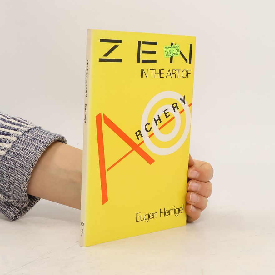 Eugen Herrigel Zen in the Art of Archery