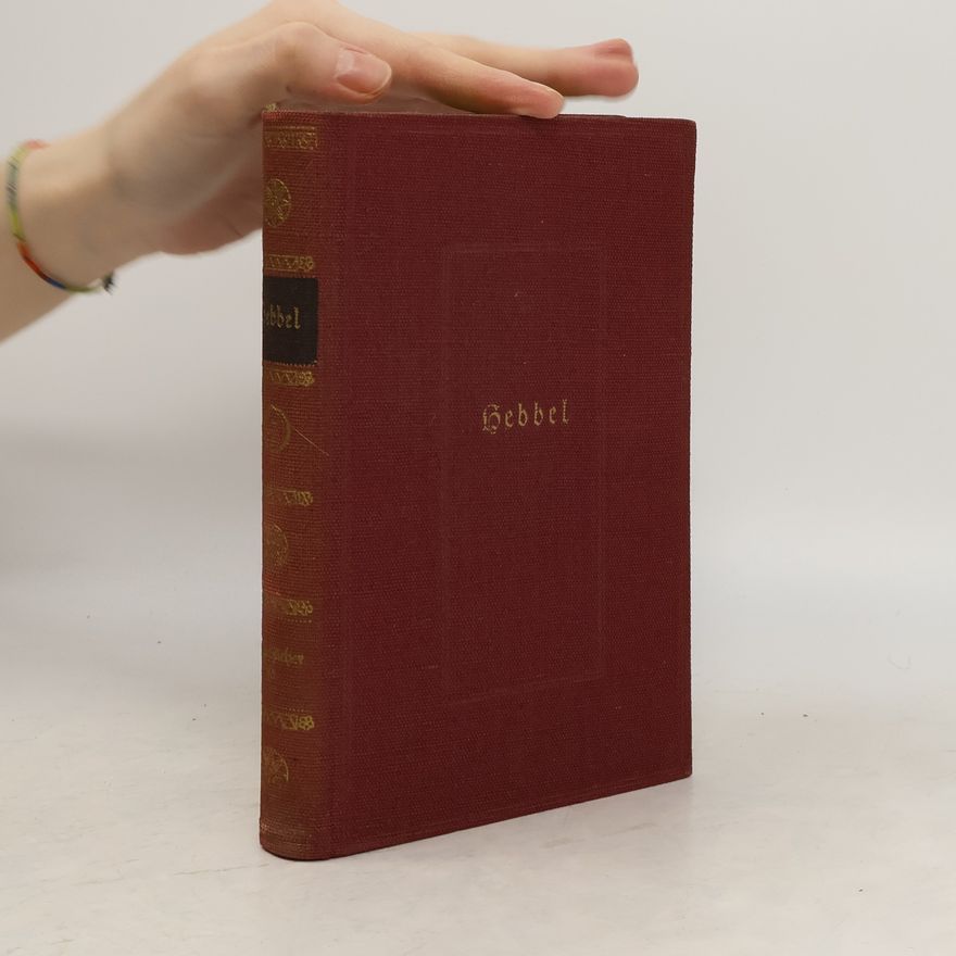Friedrich Hebbel Hebbels Tagebücher in drei Bänden. Dritter Band