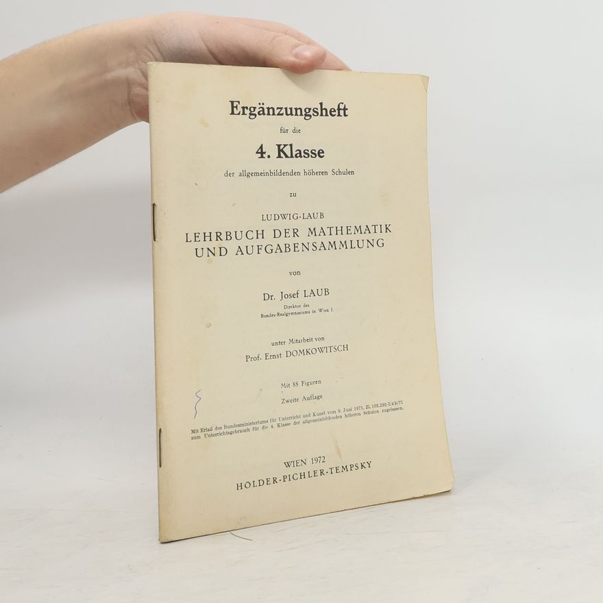 Josef Laub Ergänzungsheft für die 4. Klasse. Lehrbuch der Mathematik und Aufgabensammlung
