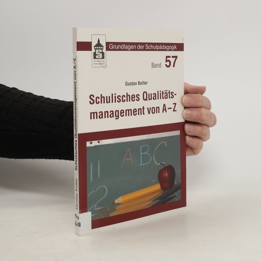 Gustav Keller Schulisches Qualitätsmanagement von A-Z