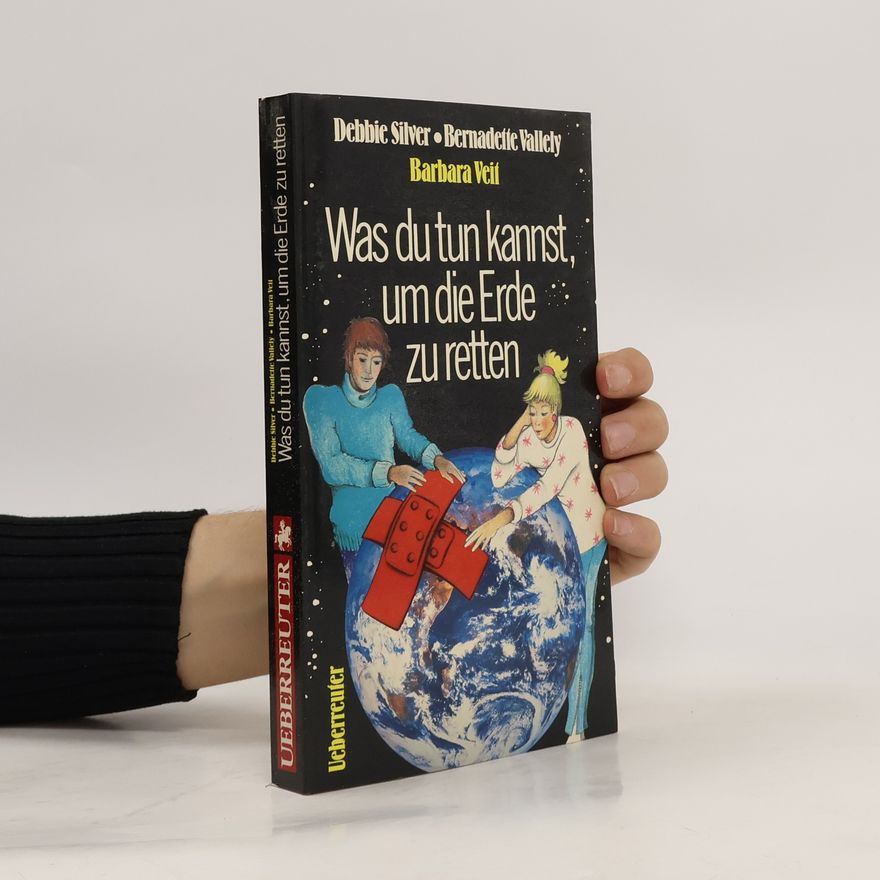 Debbie Silver Was du tun kannst, um die Erde zu retten