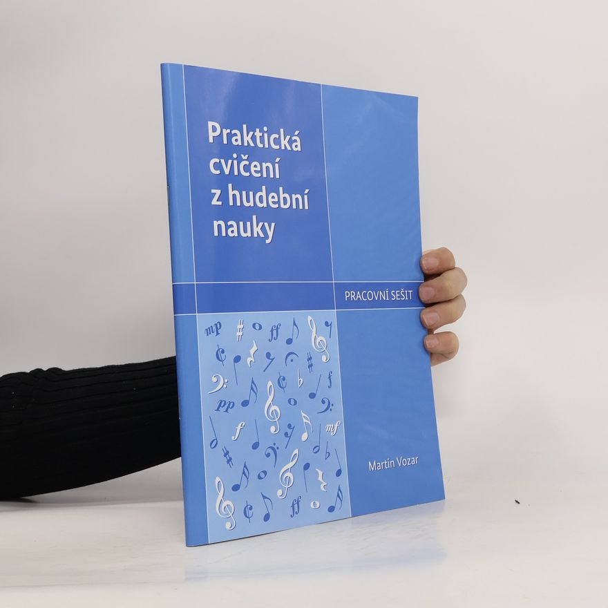 Martin Vozar Praktická cvičení z hudební nauky: pracovní sešit