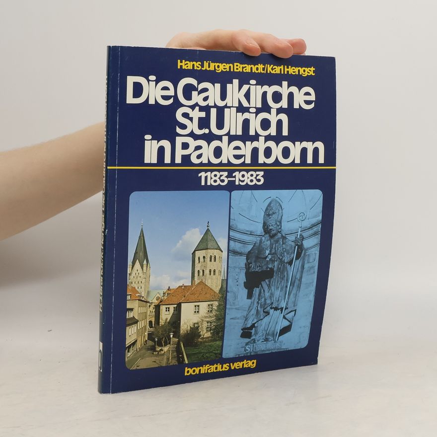 Hans Jürgen Brandt Die Gaukirche St. Ulrich in Paderborn