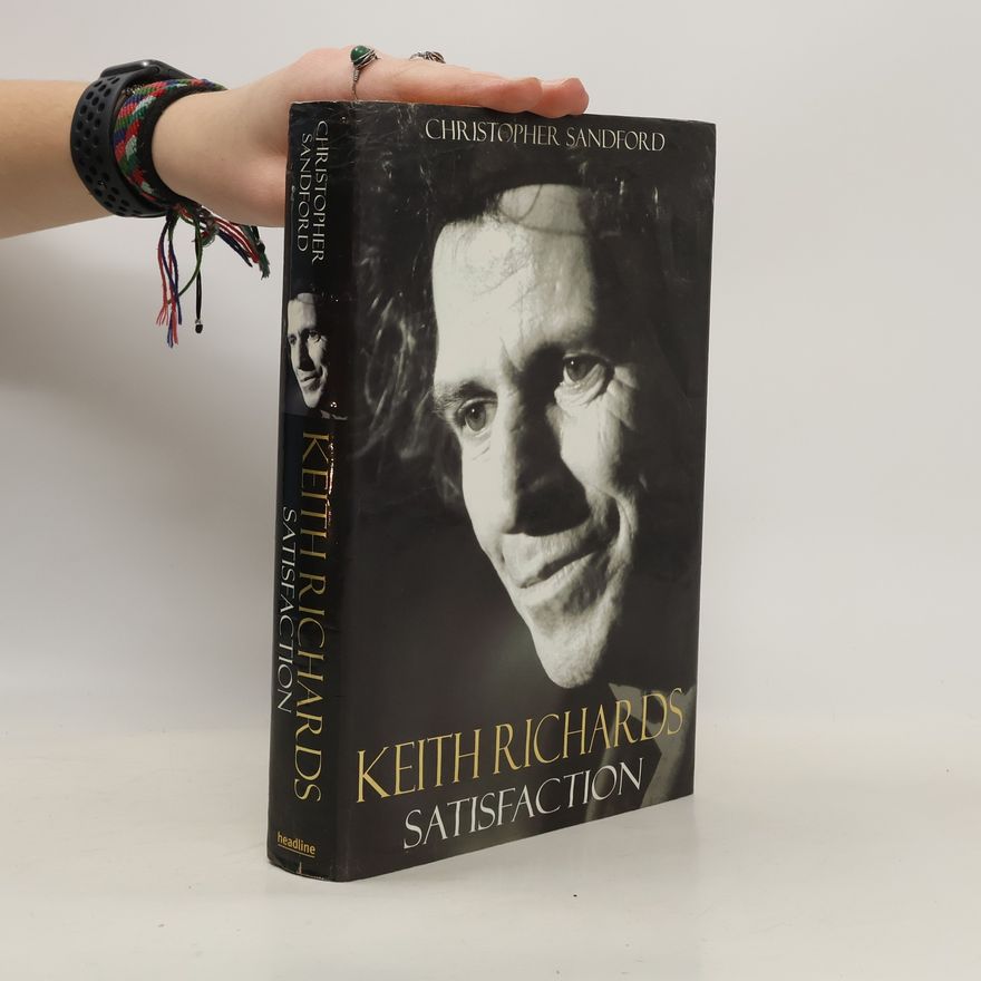 Christopher Sandford Keith Richards: Satisfaction