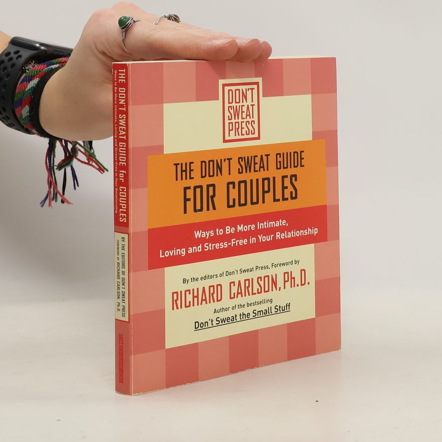 Richard Carlson The don't sweat guide for couples