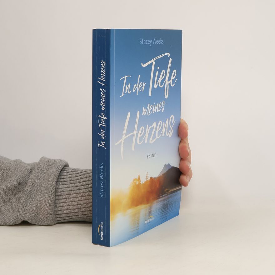 Stacey Weeks In der Tiefe meines Herzens