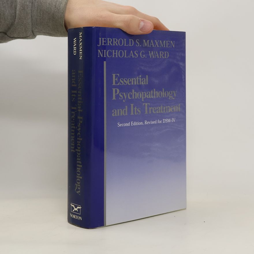 Nicholas G. Ward Essential Psychopathology and Its Treatment