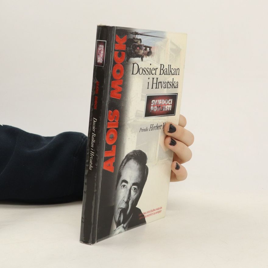 Alois Mock Dossier Balkan i Hrvatska