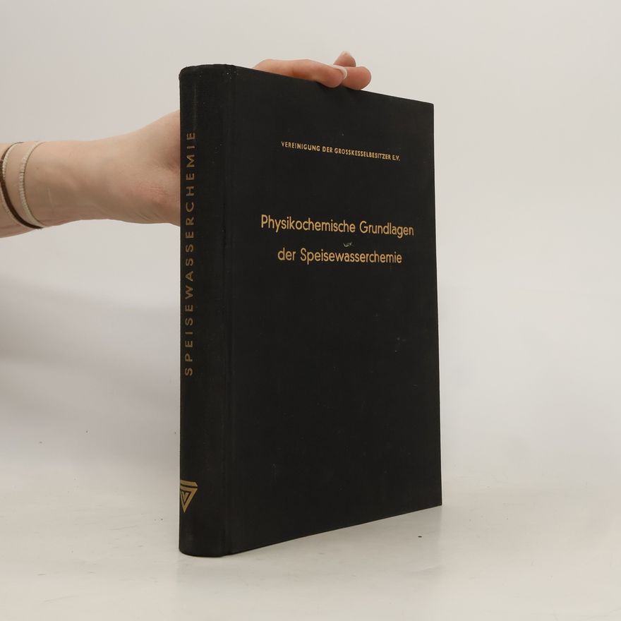 H. E. Homig Physikochemische Grundlagen der Speisewasserchemie