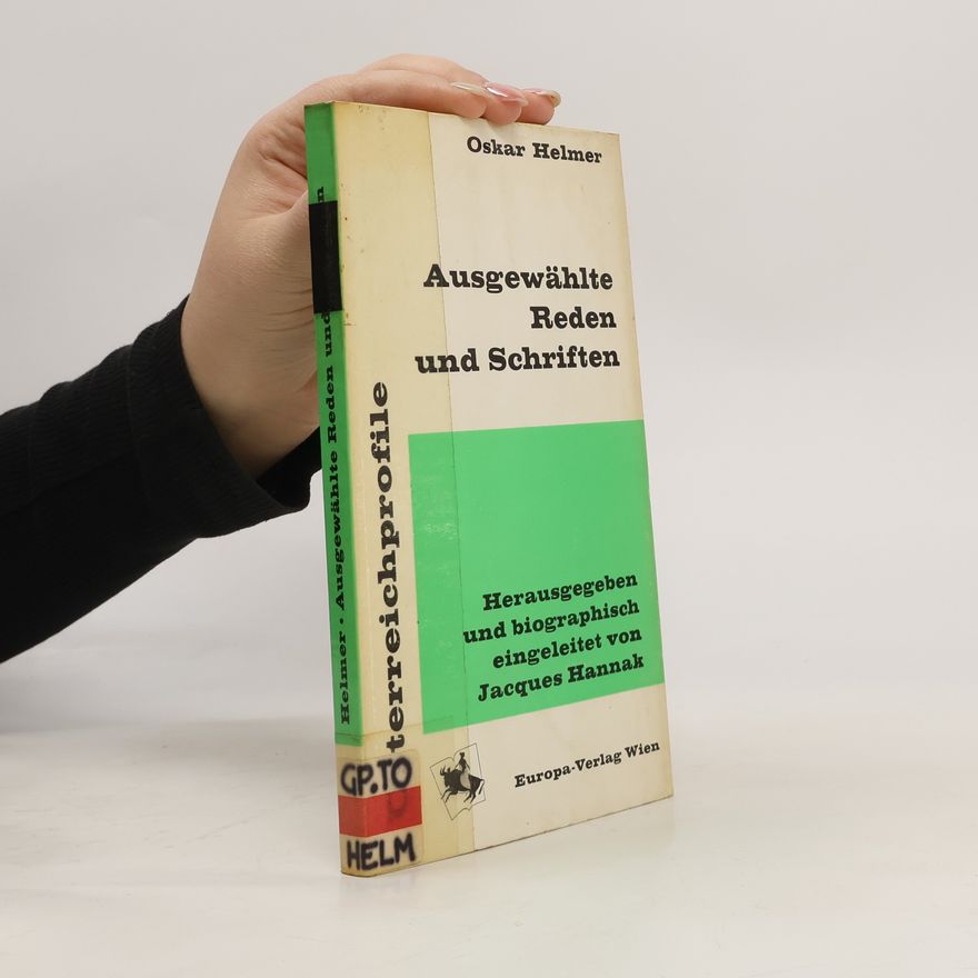 Oskar Helmer Ausgewählte Reden und Schriften