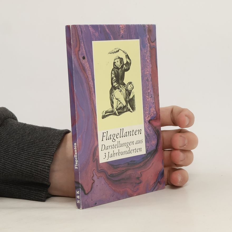 Autorenkollektiv Flagellanten. Darstellungen aus 3 Jahrhunderten