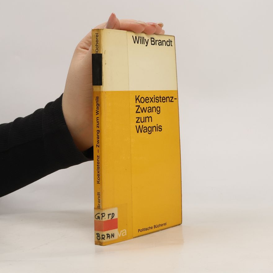 Willy Brandt Koexistenz - Zwang zum Wagnis