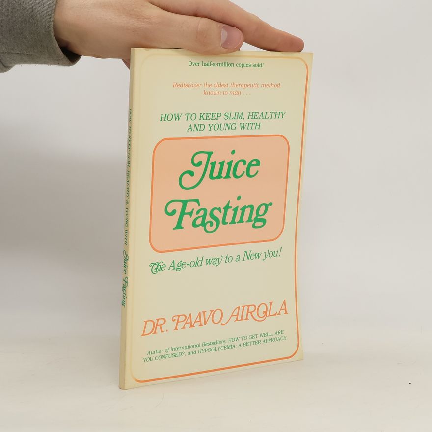 Kolektiv autorů How to Keep Slim, Healthy and Young with Juice Fasting