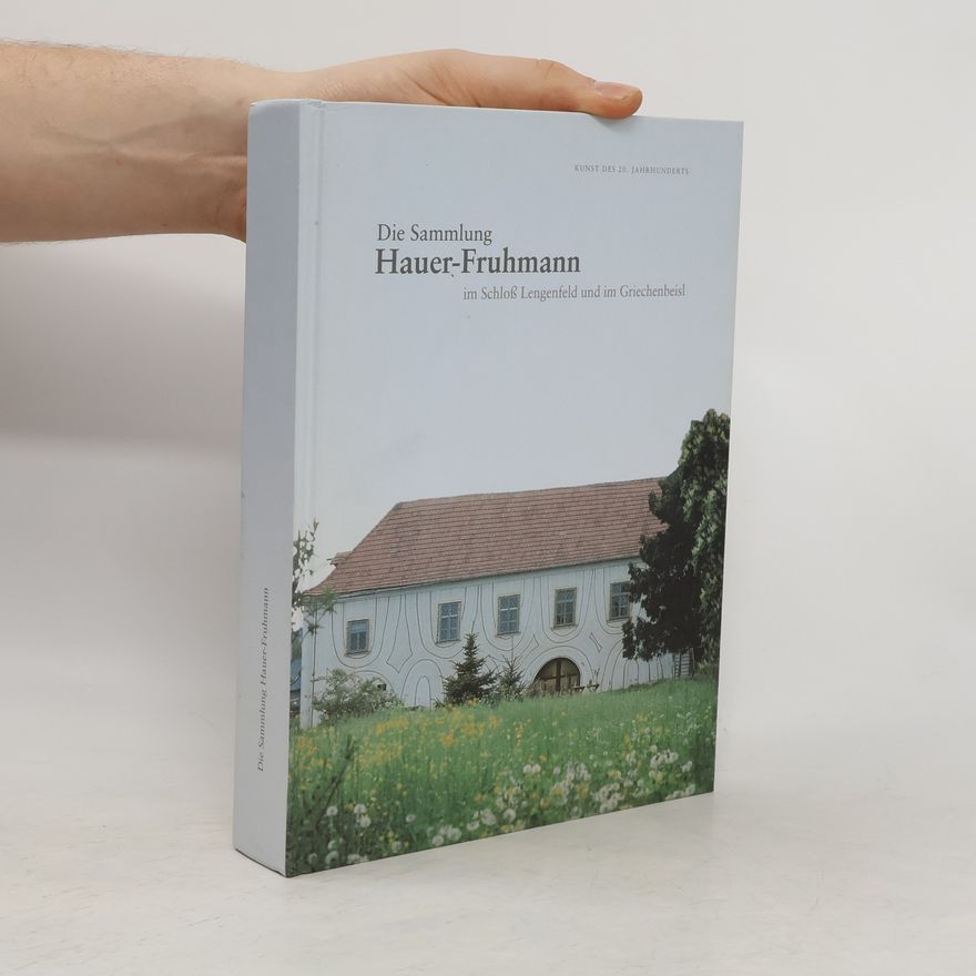 Autorenkollektiv Die Sammlung Hauer-Fruhmann