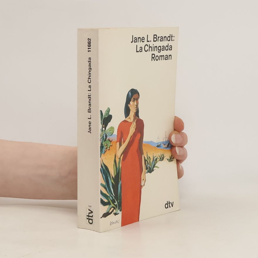 Jane L. Brandt La Chingada. Roman