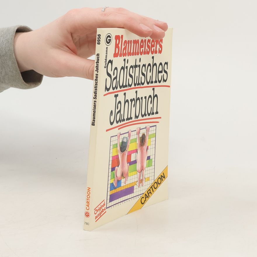 Josef Blaumeiser Blaumeisers sadistisches Jahrbuch