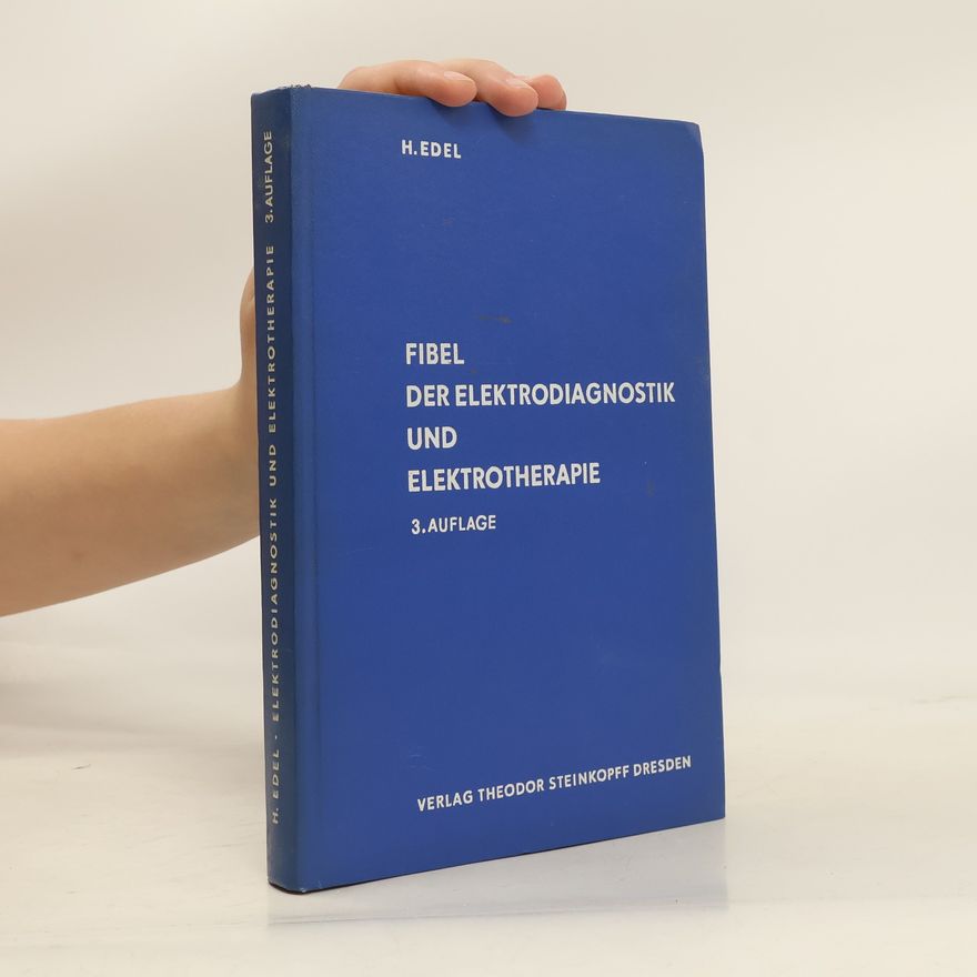 Herbert Edel Fibel der Elektrodiagnostik und Elektrotherapie