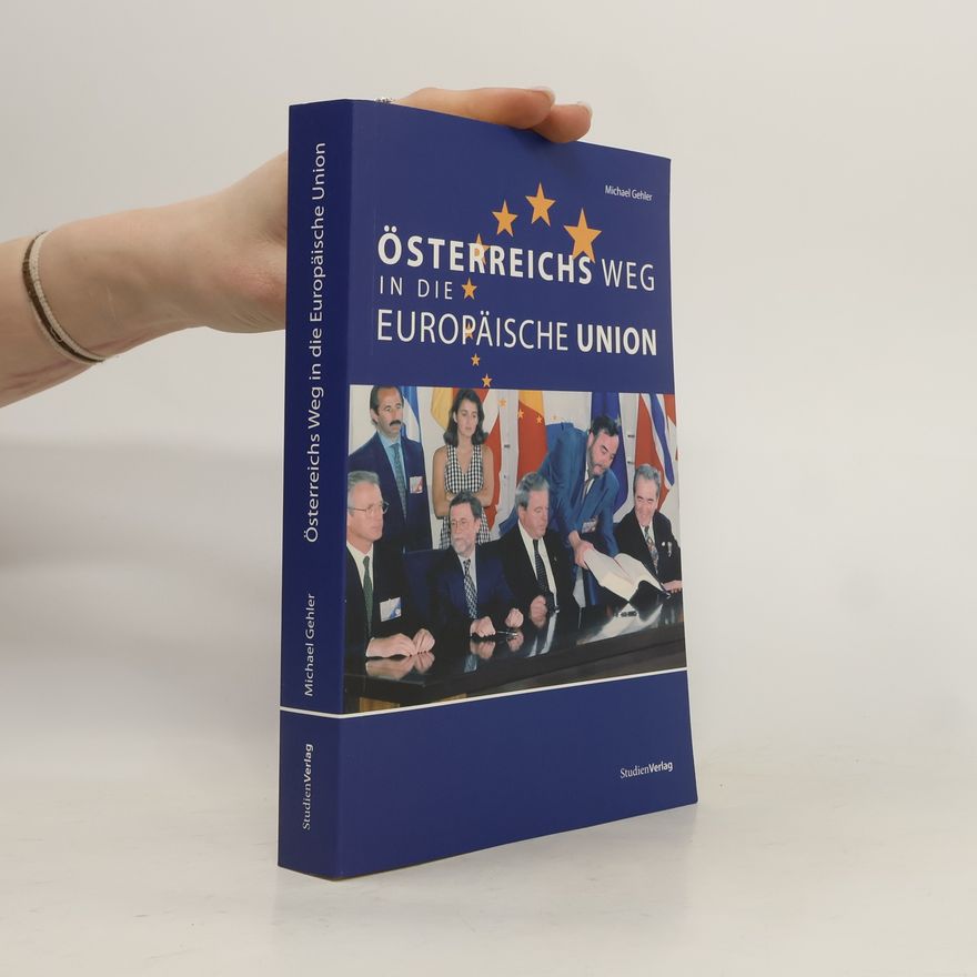 Michael Gehler Österreichs Weg in die Europäische Union