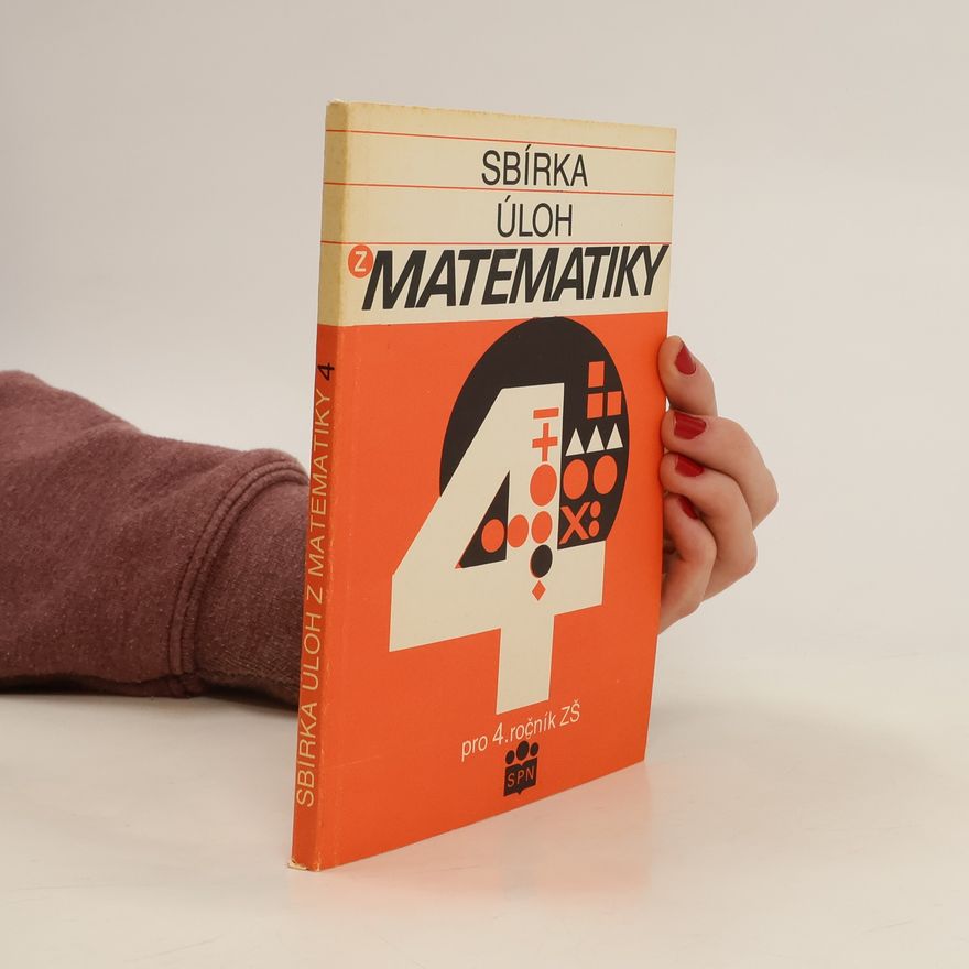 Milan Koman Sbírka úloh z matematiky pro čtvrtý ročník ZŠ : pomocná kniha