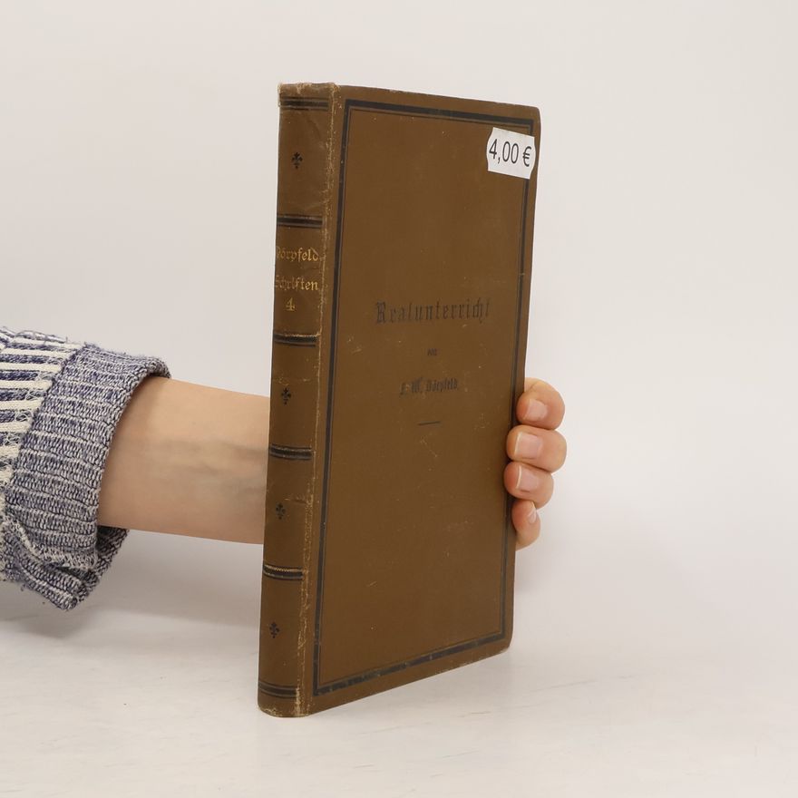 Friedrich Wilhelm Dörpfeld Gesammelte Schriften. Teil 1, Der Sachunterricht als Grundlage des Sprachunterrichts