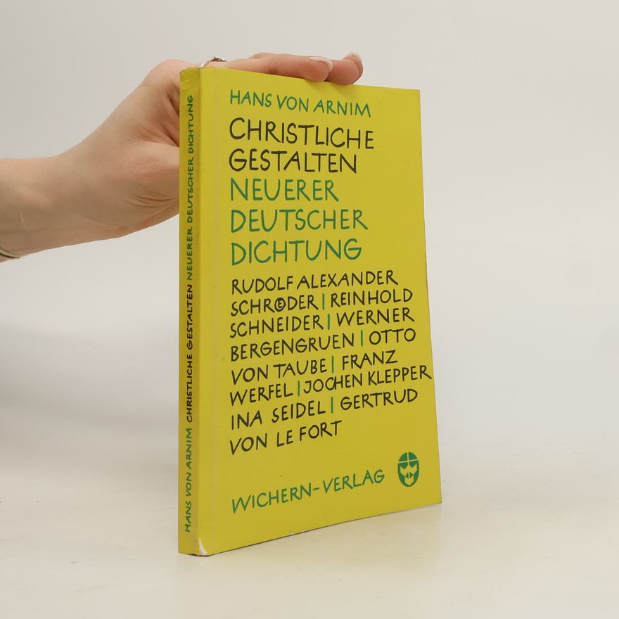 Hans Arnim Christliche Gestalten neuerer deutscher Dichtung