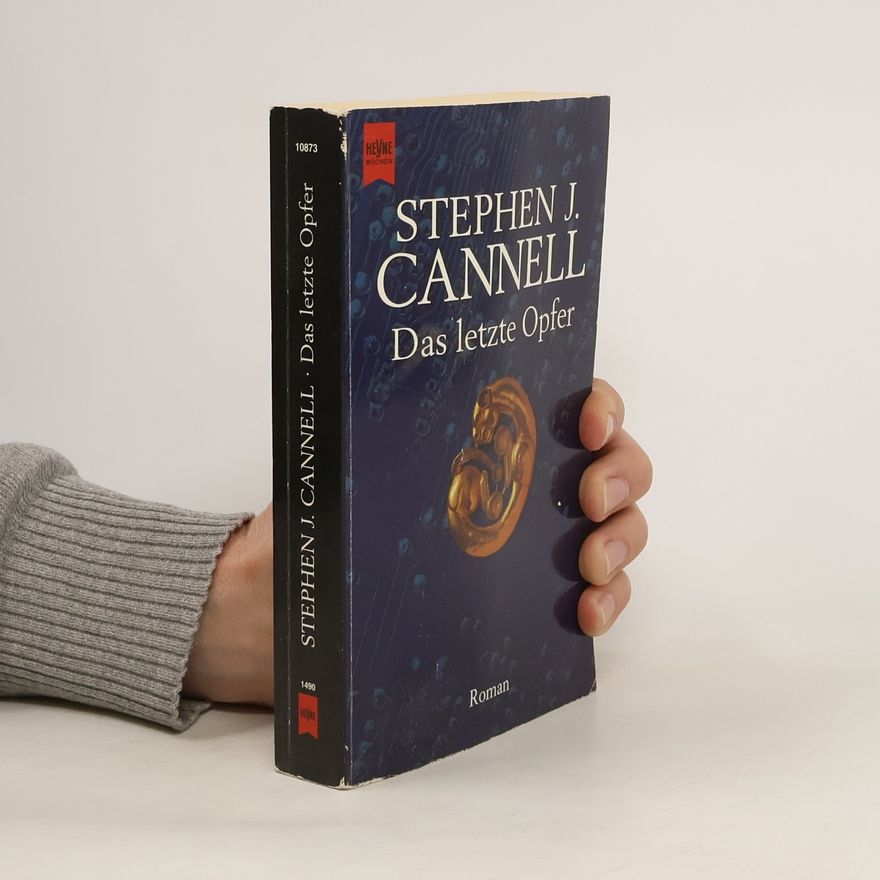 Stephen J. Cannell Das letzte Opfer. Roman. Aus d. Amerikan. v. Hans Schuld