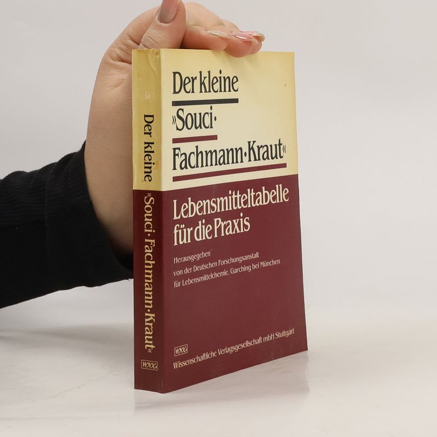 Friedrich Senser Der kleine Souci-Fachmann-Kraut : Lebensmitteltabelle für die Praxis