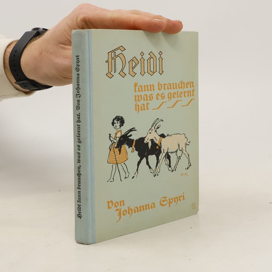 Johanna Spyri Heidi kann brauchen, was es gelernt hat
