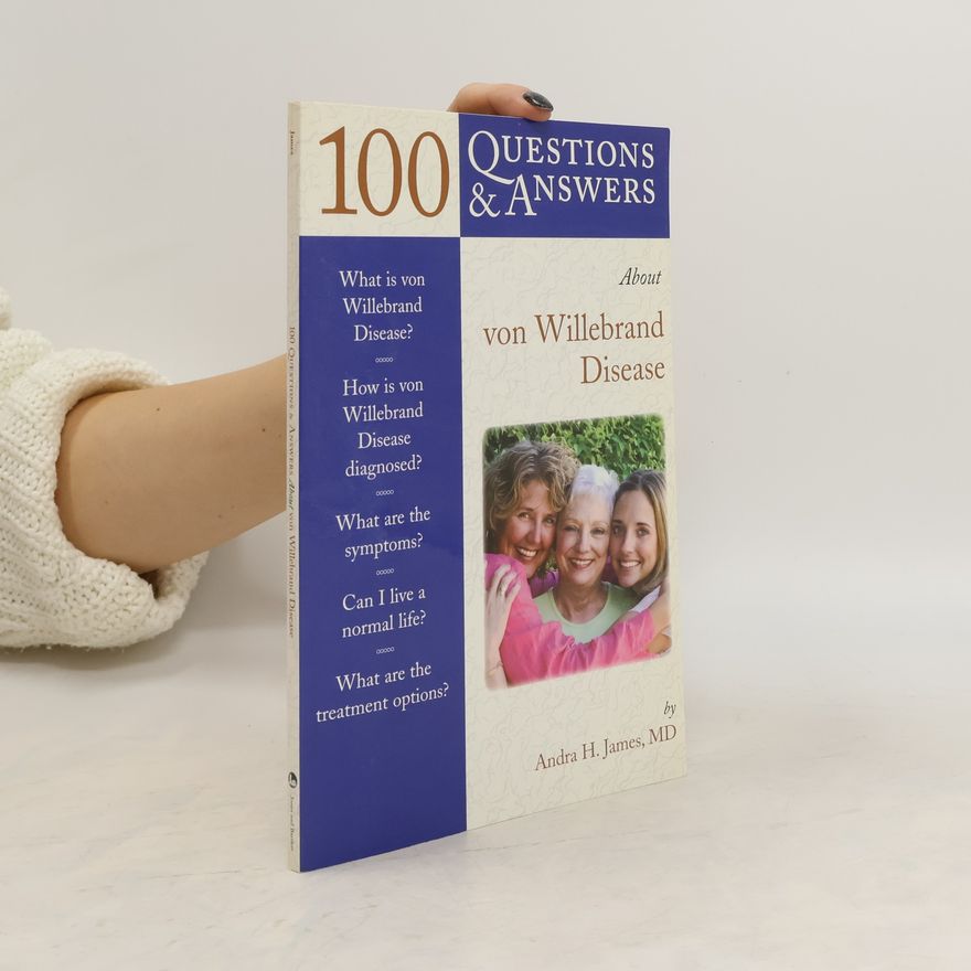 Andra H. James 100 Questions & Answers About von Willebrand Disease