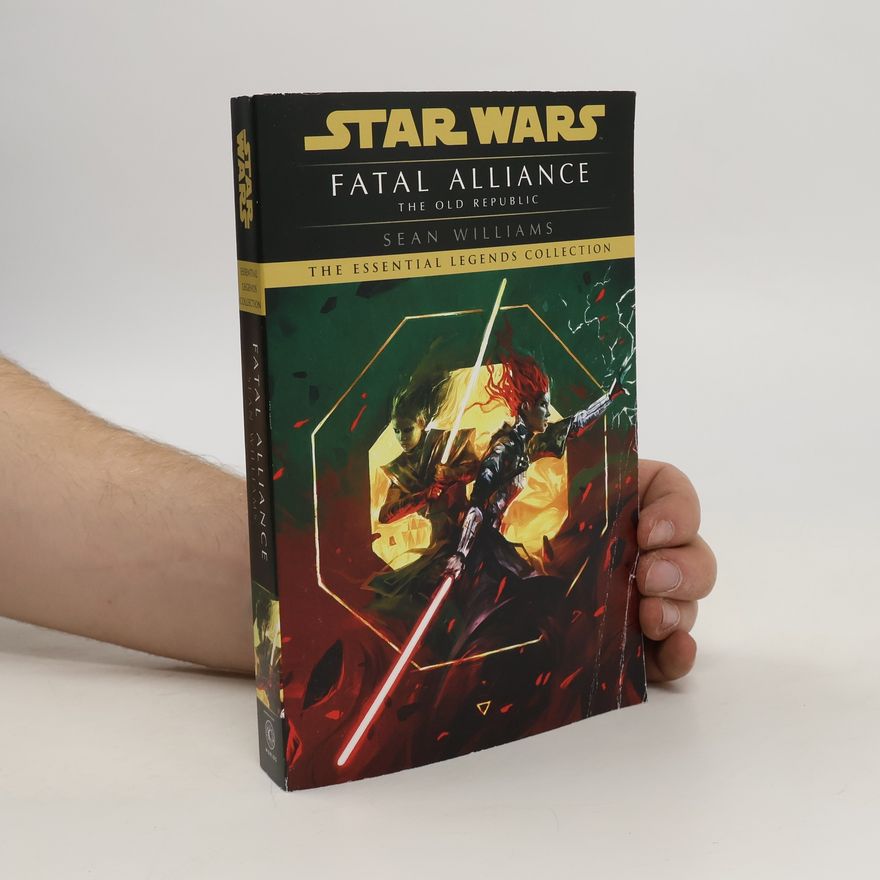 Sean Williams Fatal Alliance: Star Wars Legends (The Old Republic)