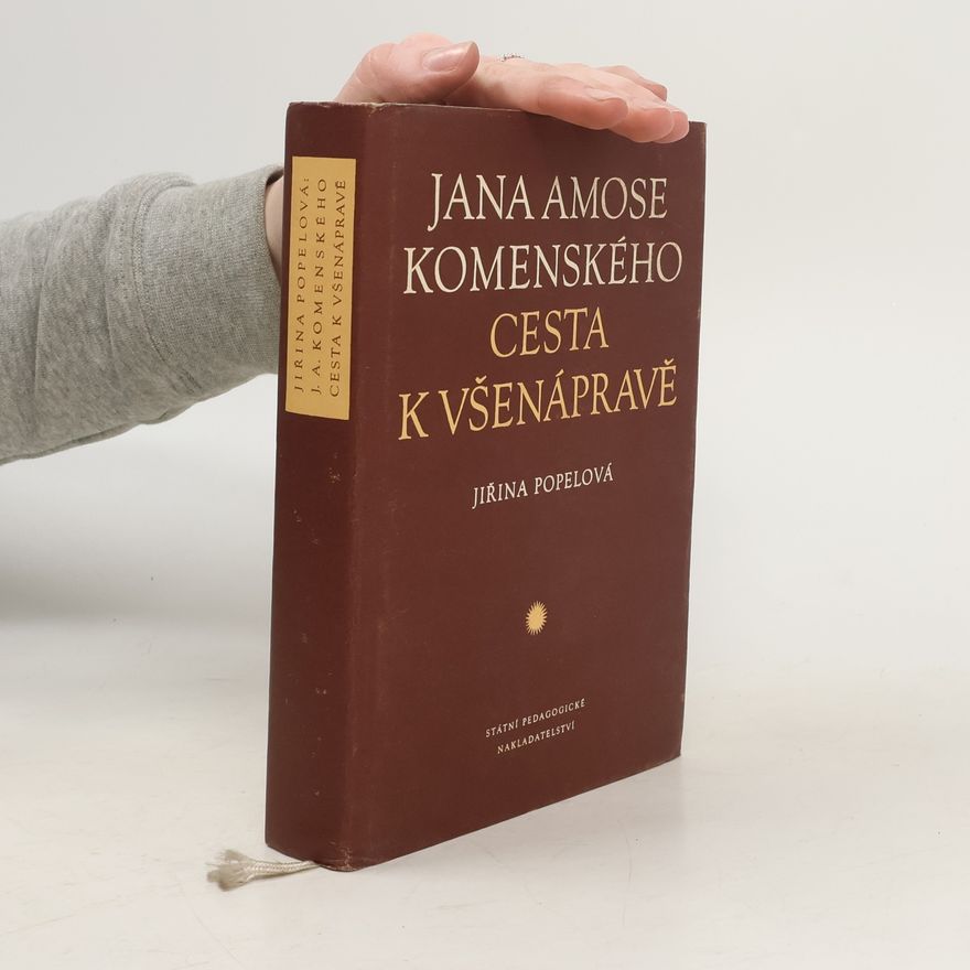 Jiřina Popelová Jana Amose Komenského cesta k všenápravě