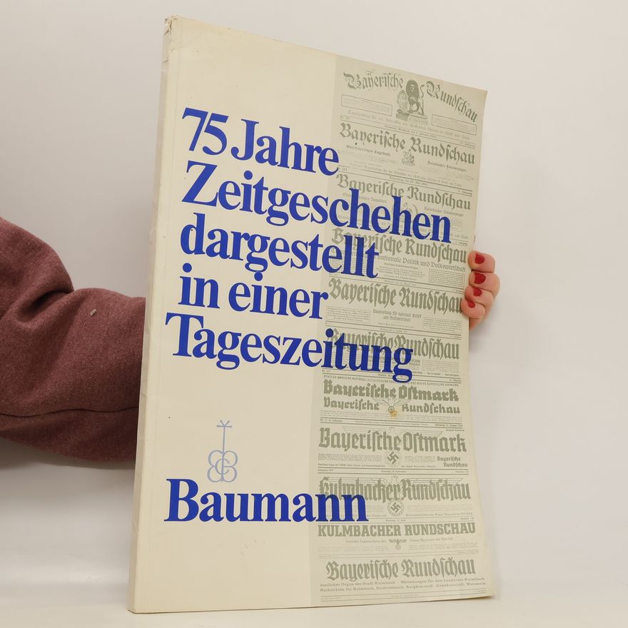Autorenkollektiv 75 Jahre Zeitgeschehen dargestellt in einer Tageszeitung
