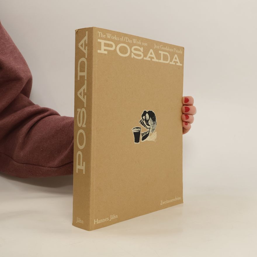 José Guadalupe Posada The works of José Guadalupe Posada