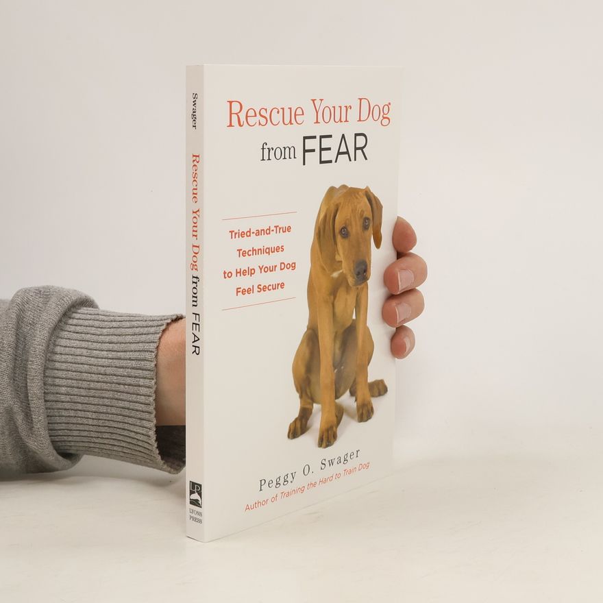 Peggy O. Swager Rescue Your Dog from Fear