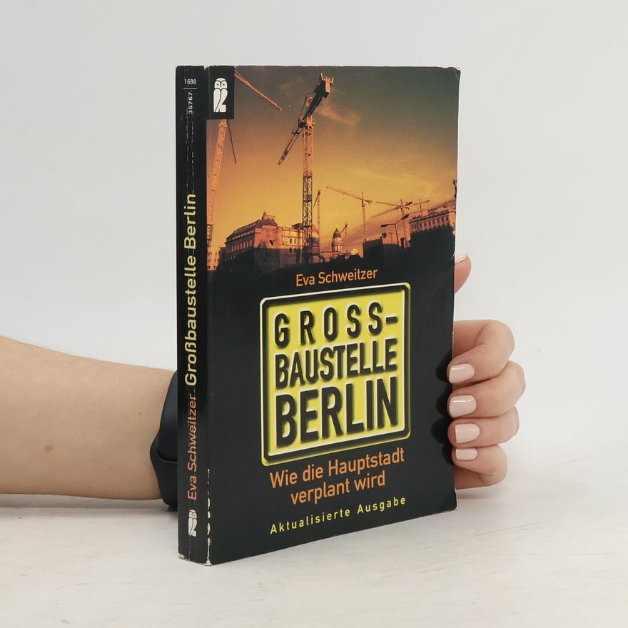 Eva Schweitzer Grossbaustelle Berlin