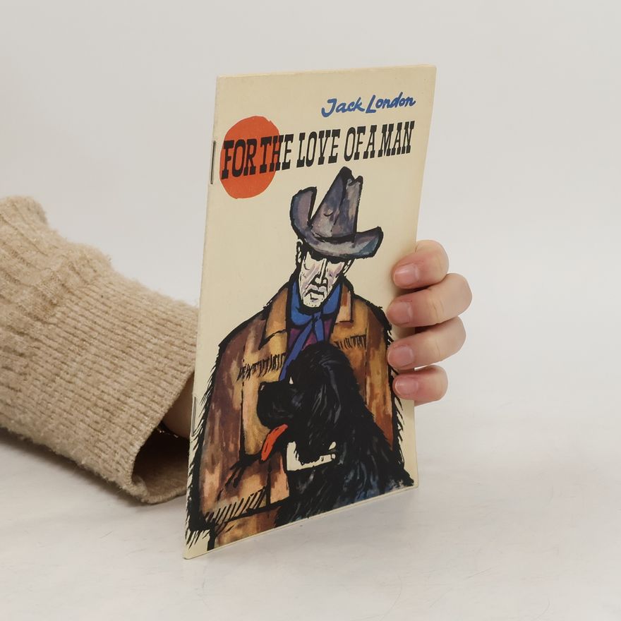 Jack London For the Love of a Man