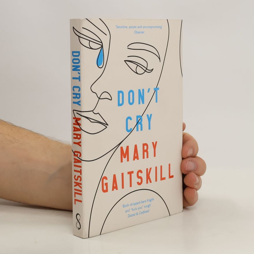 Mary Gaitskill Don't Cry