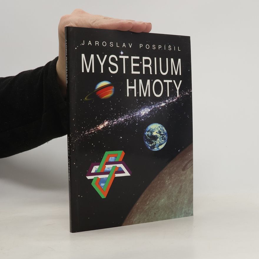 Jaroslav Pospíšil Mysterium hmoty