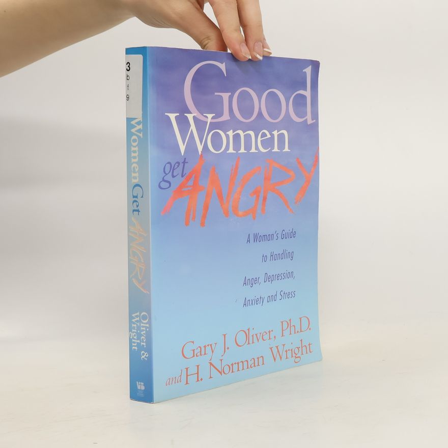 Gary J. Oliver Good Women Get Angry