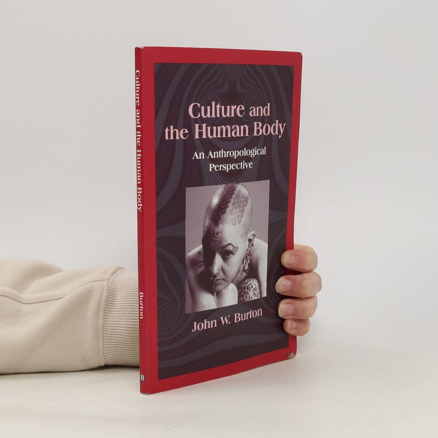John W. Burton Culture and the Human Body II.