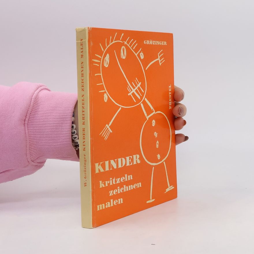 Wolfgang Grözinger Kinder kritzeln, zeichnen, malen