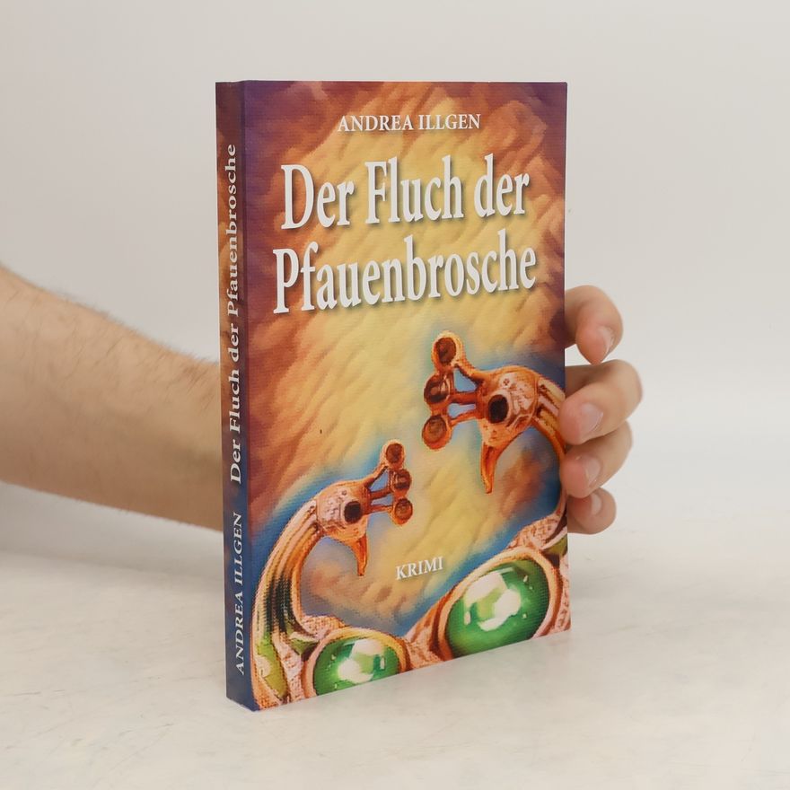 Andrea Illgen Der Fluch der Pfauenbrosche