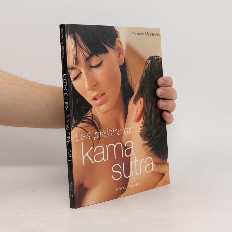 Eleanor McKenzie Les plaisirs du kama sutra