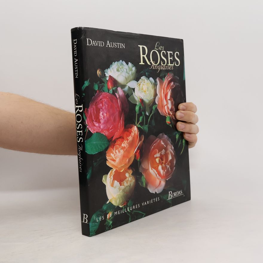 David Austin Les Roses anglaises