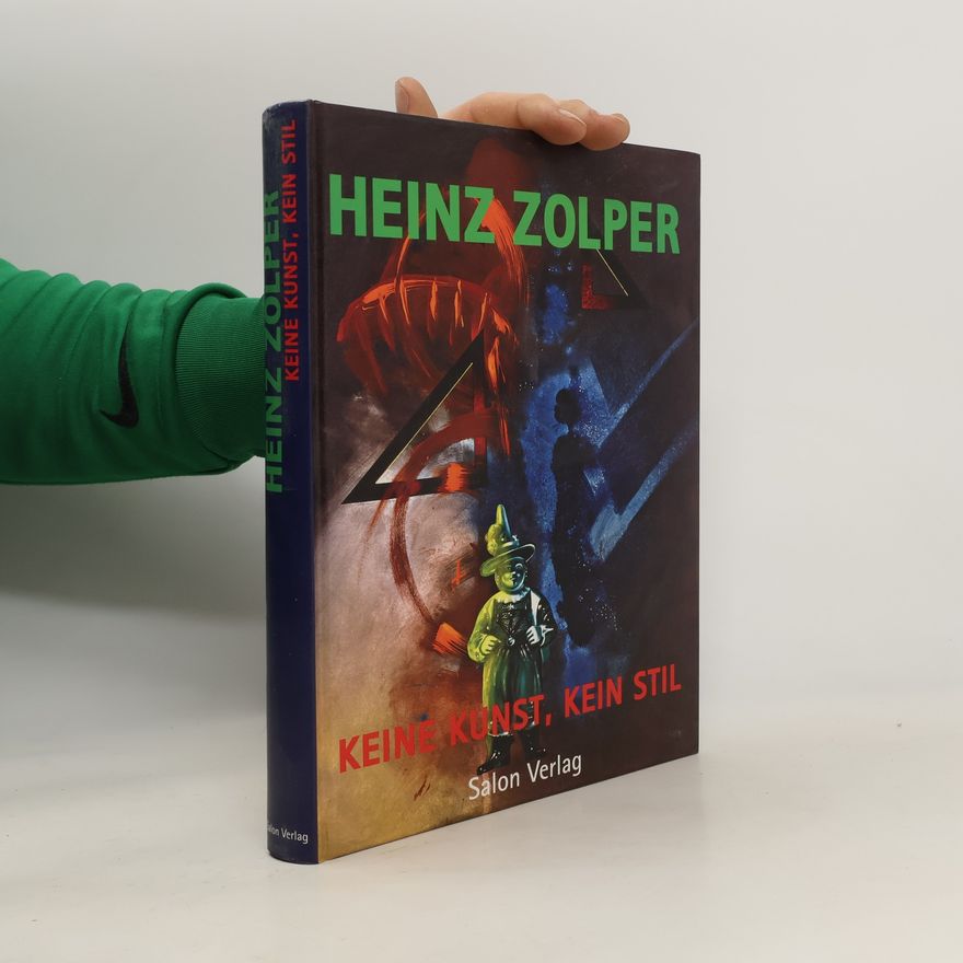 Heinz Zolper Keine Kunst, Kein Stil