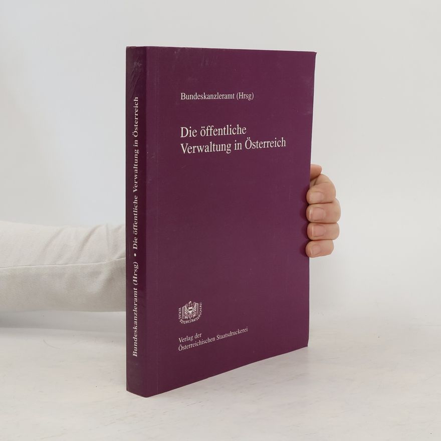 Autorenkollektiv Die öffentliche Verwaltung in Österreich